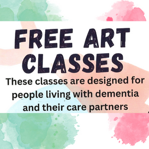Free Art Classes for People Living with Dementia and their Care Partners