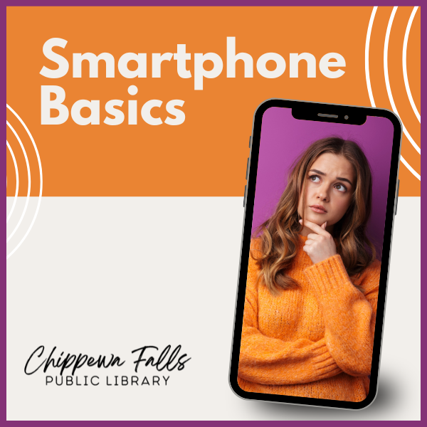 Promotional graphic for "Smartphone Basics" by Chippewa Falls Public Library, featuring a smartphone image.