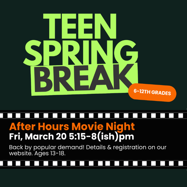 Promotional poster for a "Teen Spring Break" event with movie night details.