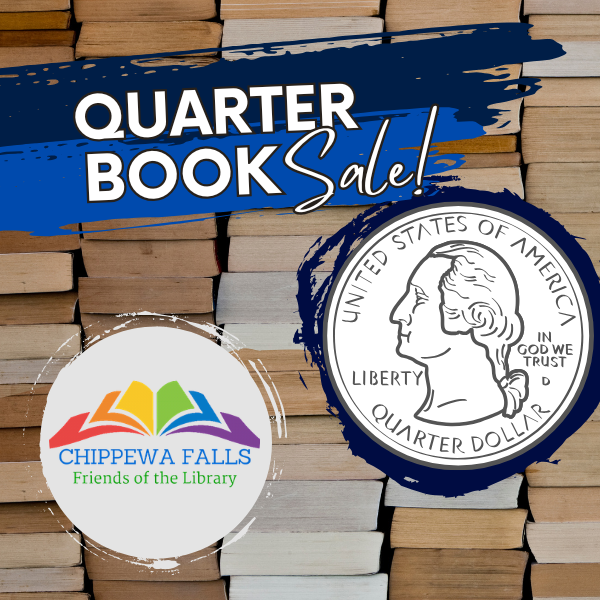 "Poster for Chippewa Falls Friends of the Library Quarter Book Sale with stacked books background and quarter coin graphic."