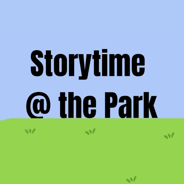 "Storytime @ the Park" on a blue sky and green grass background.